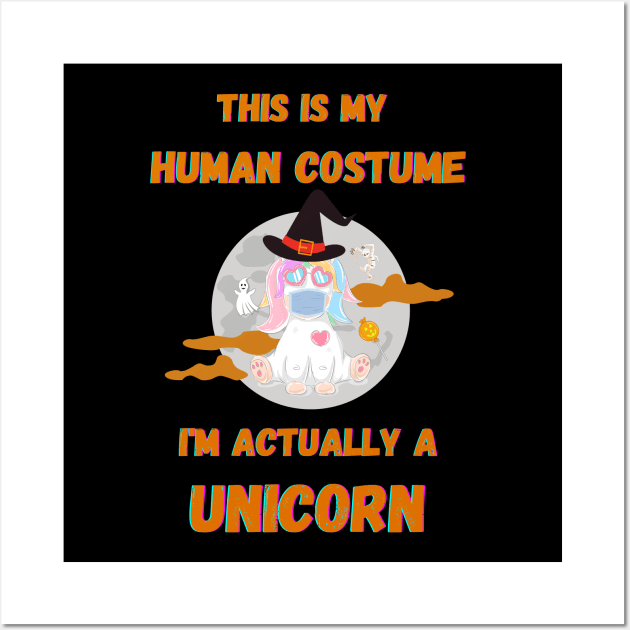 Halloween This Is My Human Costume I'm Actually A Unicorn Wall Art by Giftadism